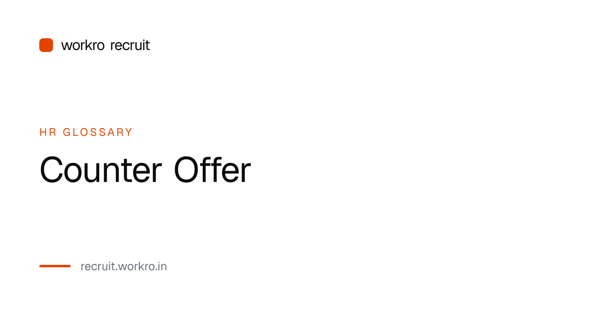 Counter Offer — HR Glossary Definition | workro
