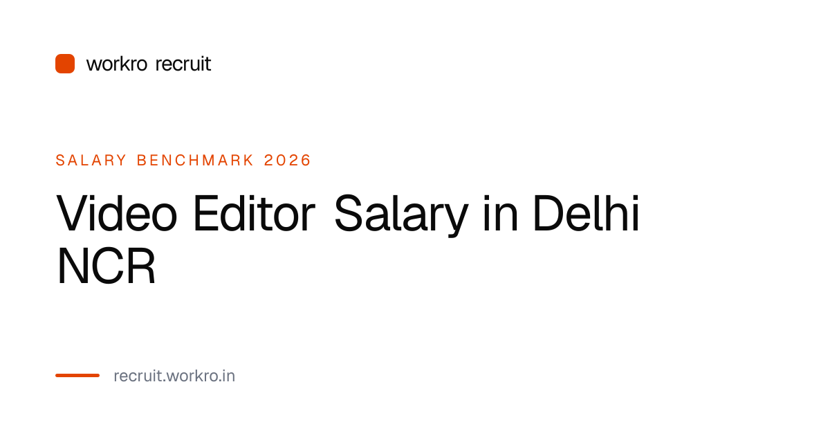 Video Editor Salary in Delhi NCR India 2026 | workro
